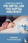 Frost, Nicola - A Practical Guide to Pre-Nuptial and Post-Nuptial Agreements