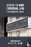 Nagesh, Ramya - Covid-19 and Criminal Law - The Essential Guide