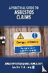 Owen, Jonathan, McAloon, Gareth - A Practical Guide to Asbestos Claims