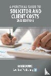 Dunne, Robin - A Practical Guide to Solicitor and Client Costs - 2nd Edition