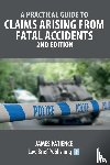 Patience, James - A Practical Guide to Claims Arising from Fatal Accidents - 2nd Edition