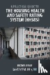 Coyle, Rachel - A Practical Guide to the Housing Health and Safety Rating System (HHSRS)