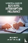 Fawcett, Neil - A Practical Guide to Business Interruption Insurance