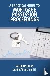 Lean, Jacqueline - A Practical Guide to Mortgage Possession Proceedings