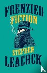 Leacock, Stephen - Frenzied Fiction