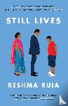 Ruia, Reshma - Still Lives