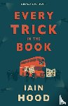 Hood, Iain - Every Trick in the Book