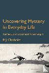 Chisholm, Bob - Uncovering Mystery in Everyday Life