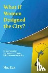 East, May - What if Women Designed the City?