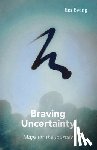 Ewing, Jim - Braving Uncertainty
