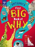Symes, Sally - Britannica's First Big Book of Why: Why Can't Penguins Fly? Why Do We Brush Our Teeth? Why Does Popcorn Pop? the Ultimate Book of Answers for Kids Who