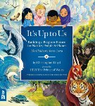 His Majesty King Charles III - It's Up to Us: Building a Brighter Future for Nature, People & Planet (the Children's Terra Carta)