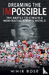 Bose, Mihir - Dreaming the Impossible