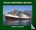 CRANFIELD, MALCOLM - OCEAN FREIGHTER HEYDAY