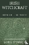 O'Brien, Lora - Irish Witchcraft from an Irish Witch