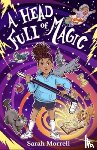 Morrell, Sarah - A Head Full of Magic
