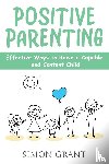 Grant, Simon - Positive Parenting