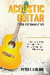 Sheldon, Peter F - Acoustic Guitar for Beginners