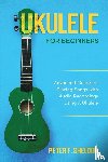 Sheldon, Peter F - Ukulele for Beginners