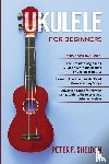 Sheldon, Peter F - Ukulele for Beginners