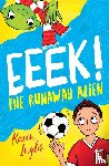 Inglis, Karen - Eeek! The Runaway Alien