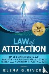 Rivers, Elena G - Law of Attraction - Manifestation Exercises - Transform All Areas of Your Life with Tested LOA & Quantum Physics Secrets