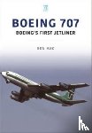 Mak, Ron - Boeing 707: Boeing's First Jetliner