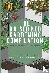 Shepperd, Peter - Raised Bed Gardening Compilation for Beginners and Experienced Gardeners
