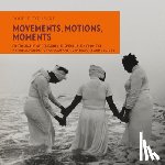 Weisenfeld, Judith, Williams, Eric L - Movements, Motions, Moments