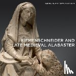 Lutz, Gerhard - Riemenschneider and Late Medieval Alabaster