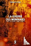 Song, Hongbing - La Guerre des Monnaies