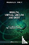Soddy, Frederick - Wealth, Virtual Wealth and Debt