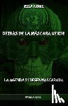 Koire, Rosa - Detras de la mascara verde