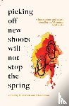  - Picking Off New Shoots Will Not Stop the Spring