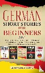 Learn Like A Native - German Short Stories for Beginners 5 in 1