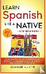 Learn Like a Native - Learn Spanish Like a Native for Beginners - Level 2