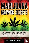 Newman, Calvin - Marijuana Growing Secrets