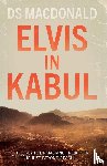 Macdonald, DS - Elvis in Kabul