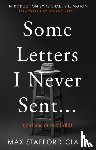 Stafford-Clark, Max - Some Letters I Never Sent...