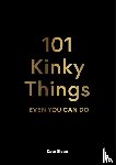 Sloan, Kate - 101 Kinky Things Even You Can Do