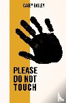 Bailey, Casey - Please Do Not Touch