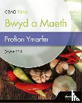 Hill, Jayne - CBAC TGAU Paratoi Bwyd a Maeth – Profion Ymarfer (WJEC Eduqas GCSE Food Preparation and Nutrition: Practice Tests)