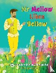 Saunders, Tanya - Mr Mellow Likes Yellow