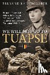 Kaisergruber, Fernand - We Will Not Go to Tuapse