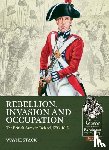 Stack, Wayne - Rebellion, Invasion and Occupation