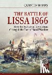 Barry, Quintin - The Battle of Lissa, 1866