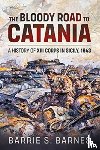 Barnes, B.S. - The Bloody Road to Catania