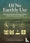 Mitchinson, K.W. - Of No Earthly Use