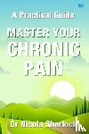 Sherlock, Nicola - Master Your Chronic Pain