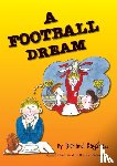 Bagshaw, Richard - A Football Dream